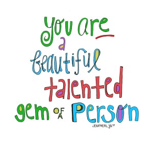 you are a beautiful talented gem
