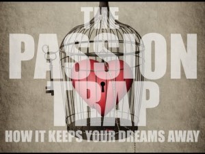 the passion trap